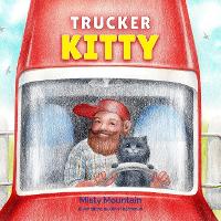 Trucker Kitty: A Whisker Way Sanctuary Book - Whisker Way Sanctuary (Paperback)