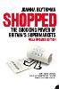 Shopped: The Shocking Power of British Supermarkets (Paperback)
