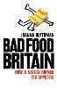 Bad Food Britain: How a Nation Ruined its Appetite (Paperback)