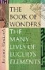 The Book of Wonders: The Many Lives of Euclid's Elements (Hardback)