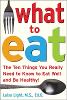 What to Eat: The Ten Things You Really Need to Know to Eat Well and be Healthy (Paperback)