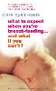 What To Expect When You're Breast-feeding... And What If You Can't? (Paperback)
