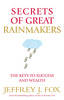 Secrets of Great Rainmakers: The Keys to Success and Wealth (Hardback)