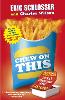 Chew on This: Everything You Don't Want to Know About Fast Food (Paperback)