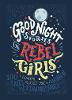 Good Night Stories for Rebel Girls (Hardback)