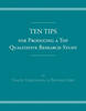 Ten Tips for Producing a Top Qualitative Research Study (Paperback)