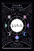 Luna: Harness the Power of the Moon to Live Your Best Life (Hardback)