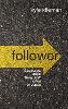 Follower: Becoming More than Just a Fan of Jesus (Hardback)