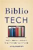BiblioTech: Why Libraries Matter More Than Ever in the Age of Google (Hardback)