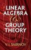 Linear Algebra and Group Theory - Dover Books on Mathematics (Paperback)