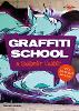 Graffiti School: A Student Guide with Teacher's Manual (Paperback)