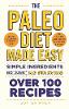 The Paleo Diet Made Easy: Simple ingredients - no junk, no starving (Paperback)