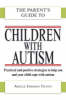The Parent's Guide to Children with Autism - Parent's Guide to... S. (Paperback)