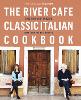 The River Cafe Classic Italian Cookbook (Hardback)