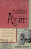 Aspirin: The Extraordinary Story of a Wonder Drug (Paperback)
