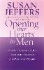 Opening Our Hearts To Men: Taking charge of our lives and creating a love that works (Paperback)