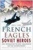 French Eagles, Soviet Heroes (Paperback)