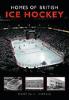 Homes of British Ice Hockey (Paperback)