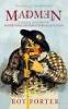 Madmen: A Social History of Mad-houses, Mad-doctors and Lunatics (Paperback)