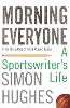 Morning Everyone: A Sportswriter's Life (Paperback)