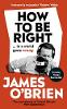How To Be Right: ... in a world gone wrong (Hardback)