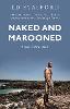 Naked and Marooned: One Man. One Island. One Epic Survival Story (Paperback)