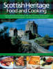 Scottish Heritage Food and Cooking: Capture the Tastes and Traditions with Over 150 Easy-to-follow Recipes and 700 Stunning Photographs, Including Step-by-step Instructions (Hardback)