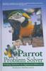 The Parrot Problem Solver - Quick and Easy (Hardback)