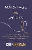 Marriage That Works: God's Way of Becoming Spiritual Soul Mates, Best Friends, and Passionate Lovers (Hardback)