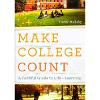 Make College Count – A Faithful Guide to Life and Learning (Paperback)