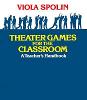 Theater Games for the Classroom: A Teacher's Handbook (Paperback)