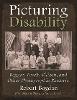 Picturing Disability: Beggar, Freak, Citizen and Other Photographic Rhetoric - Critical Perspectives on Disability (Hardback)