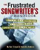 The Frustrated Songwriter's Handbook: A Radical Guide to Cutting Loose, Overcoming Blocks & Writing the Best Songs of Your Life (Paperback)