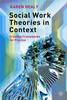Social Work Theories in Context: Creating Frameworks for Practice (Paperback)