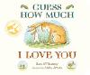 Guess How Much I Love You - Guess How Much I Love You (Board book)