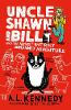 Uncle Shawn and Bill and the Almost Entirely Unplanned Adventure - Uncle Shawn (Hardback)