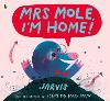 Mrs Mole, I'm Home! (Paperback)