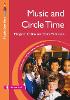 Music and Circle Time: Using Music, Rhythm, Rhyme and Song - Lucky Duck Books (Paperback)