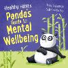 Healthy Habits: Panda's Guide to Mental Wellbeing - Healthy Habits (Paperback)