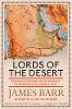 Lords of the Desert: Britain's Struggle with America to Dominate the Middle East (Paperback)