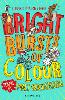 Bright Bursts of Colour (Paperback)