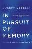 In Pursuit of Memory: The Fight Against Alzheimer's: Shortlisted for the Royal Society Prize (Hardback)