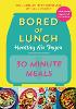 Bored of Lunch Healthy Air Fryer: 30 Minute Meals (Hardback)