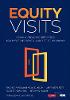 Equity Visits: A New Approach to Supporting Equity-Focused School and District Leadership (Paperback)