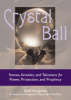 Crystal Ball: Stones, Amulets, and Talismans for Power, Protection, and Prophecy (Hardback)