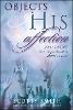 Objects of His Affection: Coming Alive to the Compelling Love of God (Paperback)