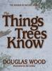 The Things Trees Know (Hardback)