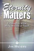 Eternity Matters: Focusing on What We Can't See or Touch (Paperback)