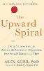Upward Spiral by Alex Korb, Dr. Daniel J Siegel | Waterstones