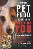 What the Pet Food Industry Is Not Telling You: Developing Good Practices for a Healthier Dog (Paperback)